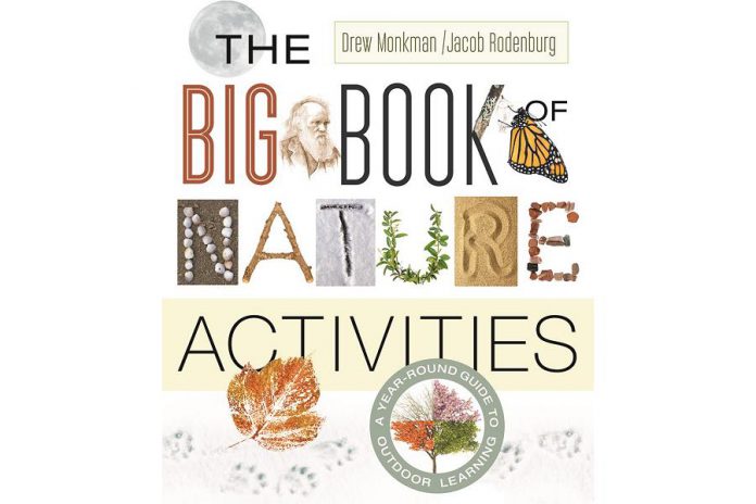 The Big Book of Nature Activities was written by local naturalist Drew Monkman and Jacob Rodenburg (supplied photo)