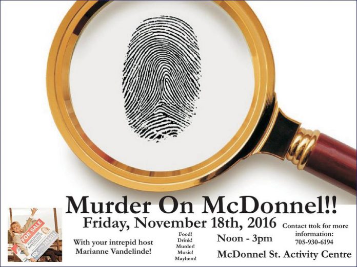 Murder On McDonnel! takes place from 12 to 3 p.m on Friday, November 18 at the McDonnel Street Activity Centre at 577 McDonnel St. in Peterborough (poster: The Theatre on King)