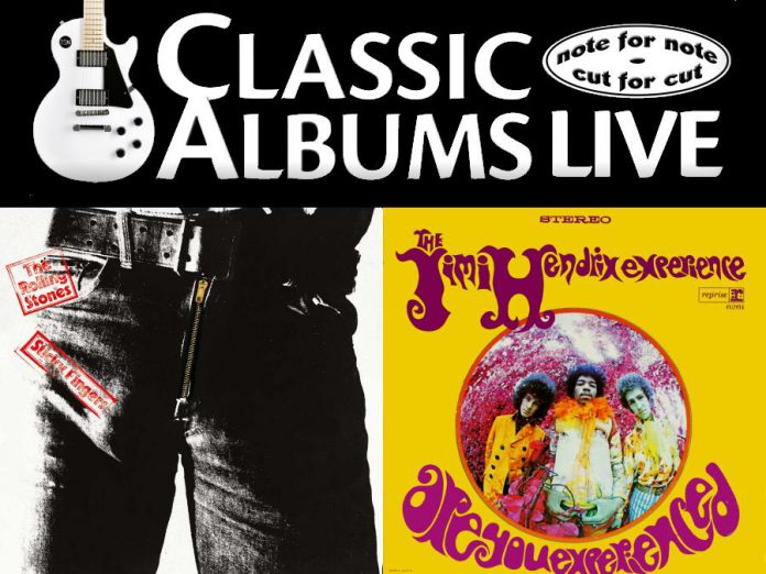Classic Albums Live performs classic albums by The Rolling Stones and The Jimi Hendrix Experience note for note and cut for cut