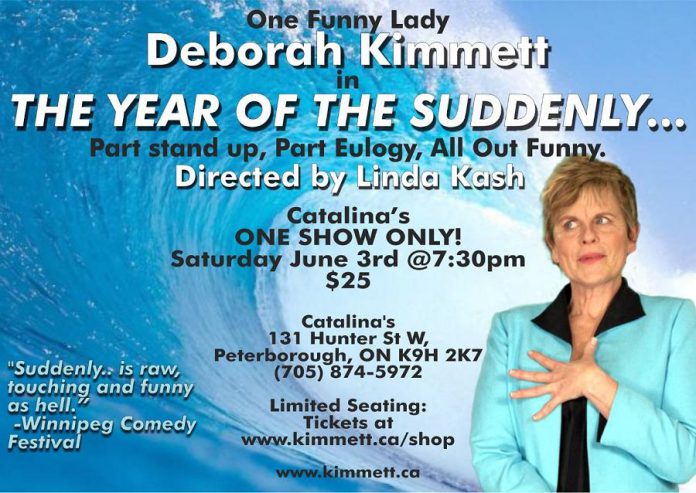 Tickets for "The Year of The Suddenly" are $25, available from Deborah Kimmett's website at kimmett.ca