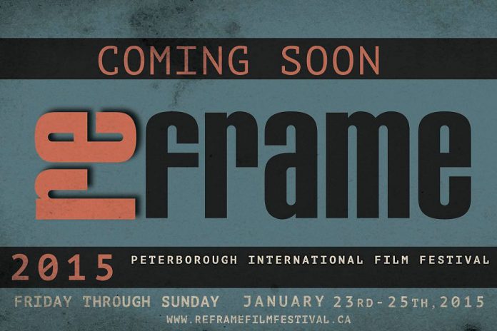 The 11th annual ReFrame International Film Festival runs from Friday, January 23 to Sunday, January 25, 2015 in Peterborough