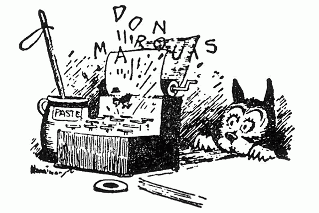Archy the cockroach hard at work as alley cat Mehitabel looks on. Marquis' cockroach character was a reincarnated poet who would visit Don's office at night, laboriously climbing to the top of Don's typewriter and jumping on the keys, one at a time. Archy could not work the caps key, so everything he wrote was in lower case. (Drawing: George Herriman)