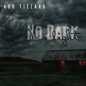 Ken Tizzard's new album, "No Dark No Light"