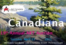 "Canadiana", the Art School of Peterborough's 19th Annual Art Auction, takes place on Saturday, April 11 at Princess Gardens in Peterborough. Doors open at 6 p.m. with the live auction beginning at 7:30 p.m.