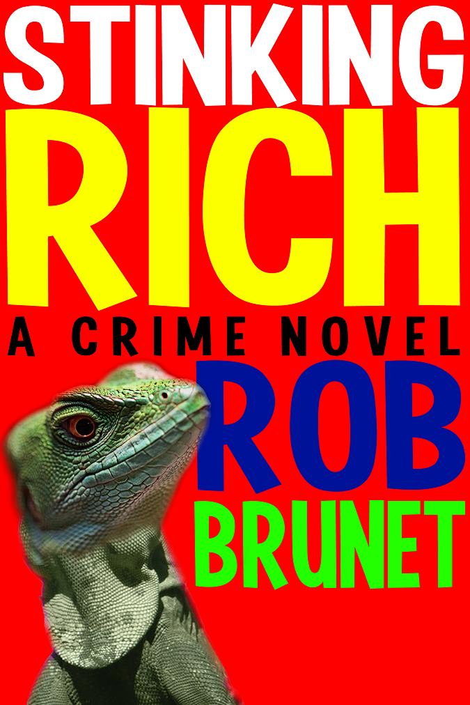 "Stinking Rich" by Rob Brunet