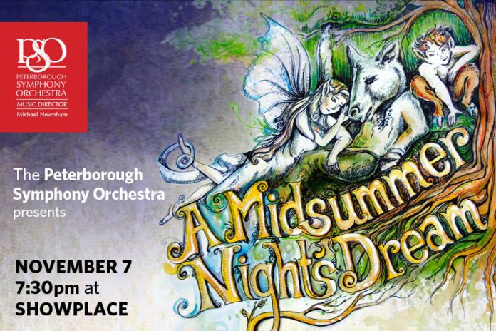 The Peterborough Symphony Orchestra presents "A Midsummer Night's Dream" at Showplace on November 7, featuring the music of Mendelssohn with narration by Linda Kash and a performance by soprano Melody Thomas