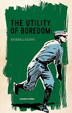 "The Utility of Boredom: Baseball Essays" is available online and at most independent booksellers