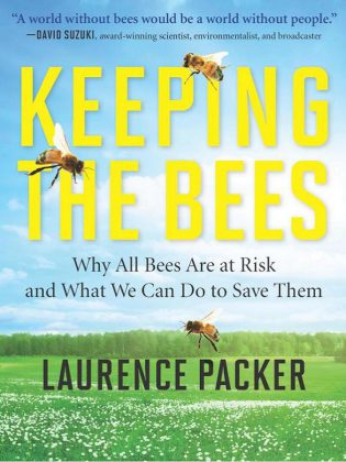 Keeping the Bees: Why All Bees Are at Risk and What We Can Do to Save Them