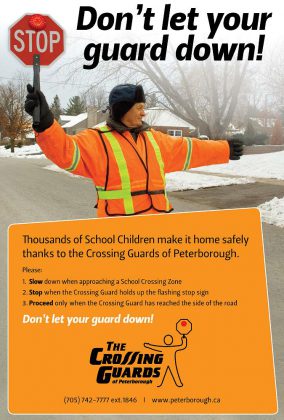 The Crossing Guards of Peterborough are City of Peterborough employees who are sanctioned under the Ontario Highway Traffic Act to assist elementary school children in safely crossing the road to and from school. The Making Ontario's Roads Safer Act, 2015 requires drivers and cyclists to stop at school crossings when a school crossing guard is present and displaying a school crossing stop sign.  (Poster: City of Peterborough)