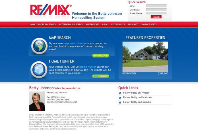 Whether you're buying or selling a home in the Peterborough area, Betty Johnson's website at www.bettysellshomes.com is a great resource. It features advanced property searches, a map-based search tool, a virtual "home hunter", information about the Peterborough area, and resources for both buyers and sellers.