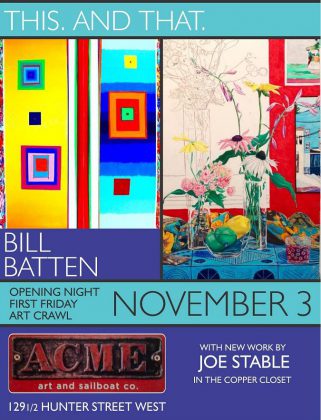 Come out and see these bright and colourful paintings by Bill Batten. (Poster courtesy of Acme Art and Sailboat Company)