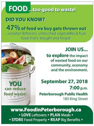 The  "Food ... too good to waste" event takes place on Thursday, September 27, 2018 at 7 p.m.. at Peterborough Public Health at 185 King Street in downtown Peterborough. 