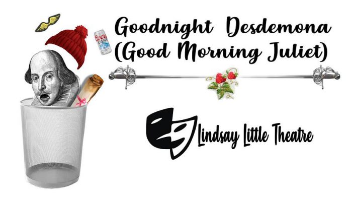 "Goodnight Desdemona (Good Morning Juliet)" runs at Lindsay Little Theatre from November 16 to 25, 2018.