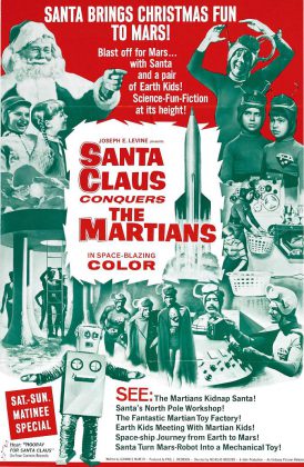 "Santa brings Christmas fun to Mars!". The original theatrical poster for 1964's "Santa Claus Conquers The Martians". 