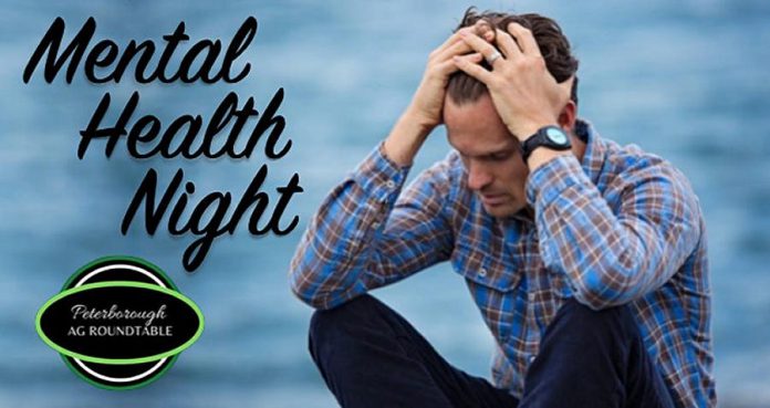 The Peterborough Agricultural Roundtable is hosting "Mental Health Night" for farm families in Peterborough and the Kawarthas at 7 p.m. on Wednesday, February 17th.