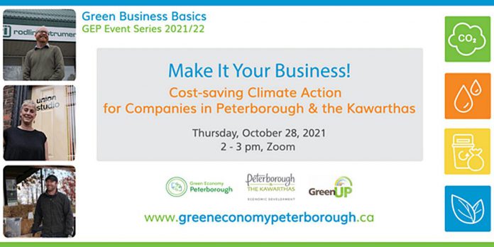 "Make It Your Business! Cost-saving Climate Action for Organizations in Peterborough & the Kawarthas" on October 28, 2021 is the first in a free four-part series on Green Business Basics presented by  Green Economy Peterborough. (Graphic: Green Economy Peterborough)