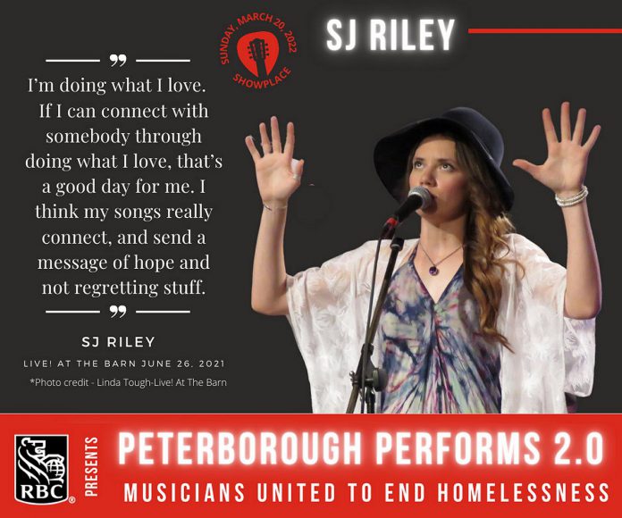 Singer-songwriter SJ Riley is one of 17 musical acts performing on two stages at Showplace Performance Centre over five hours on March 20, 2022 during the "Peterborough Performs 2.0: Musicians United To End Homelessness" fundraiser for United Way Peterborough & District. (Graphic: United Way Peterborough & District)