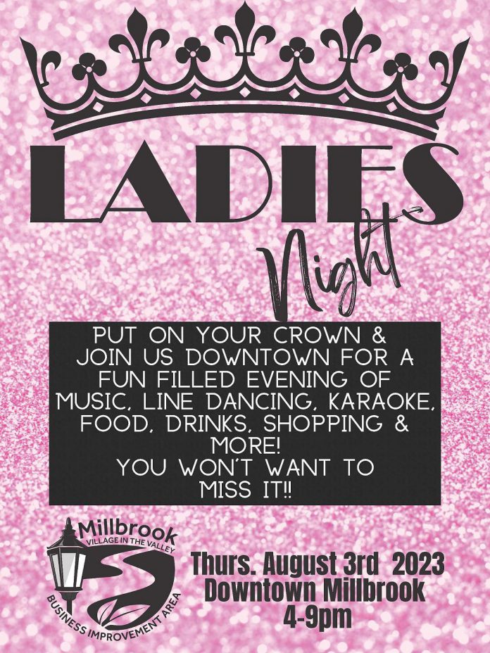 Ladies' Night is all about having fun while supporting the Millbrook community. Along with downtown retailers and restaurants, more than 30 vendors will be setting up tables downtown to provide even more opportunity to find exactly what you're looking for. (Poster: Millbrook BIA)