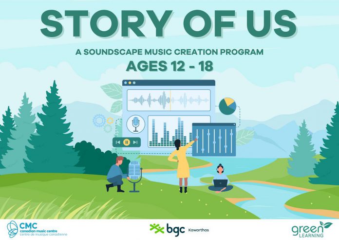 Offered in partnership with the Canadian Music Centre and Green Learning, the 10-week "Story of Us" soundscape music creation program at BGC Kawarthas runs from 4 to 5:30 p.m. on Wednesdays from October 4 to December 7 at the Warehouse Youth Centre at BGC Kawarthas. (Graphic courtesy of BGC Kawarthas)