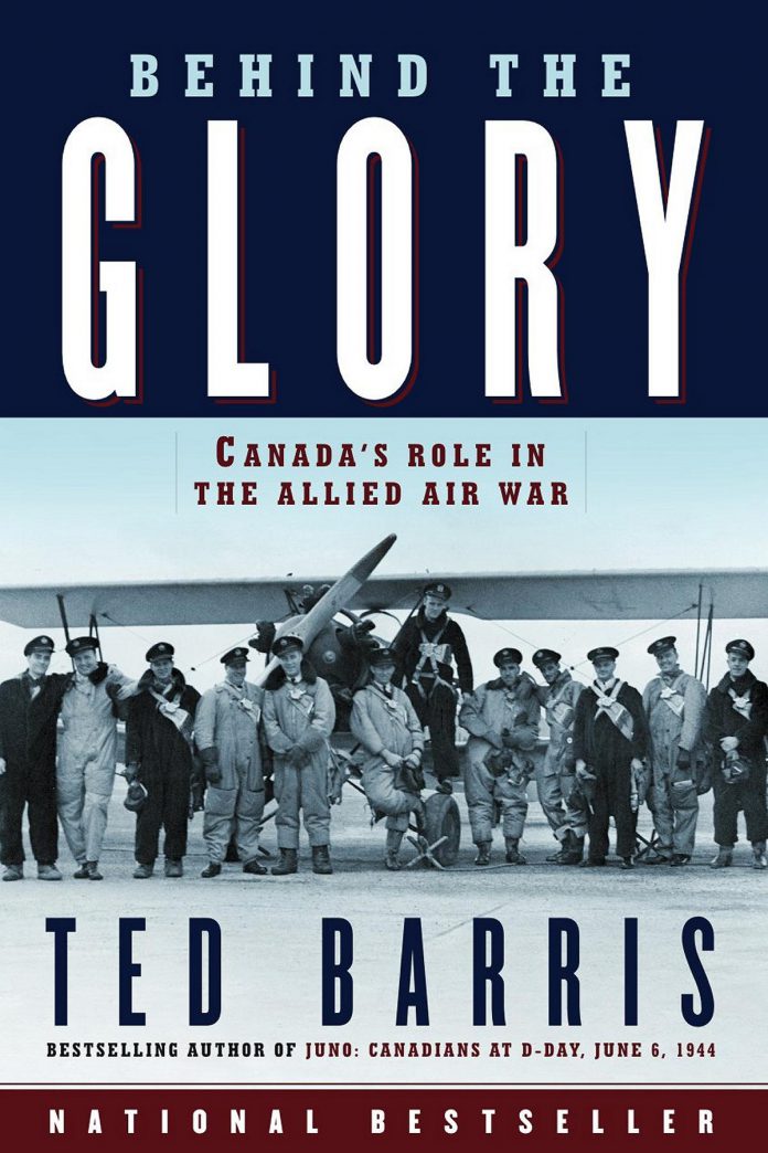 "Behind The Glory: Canada's Role In The Allied Air War" by Ted Barris