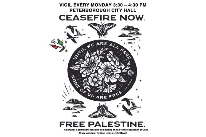 The Nogojiwanong Palestine Solidarity group says it will gather in front of Peterborough City Hall every Monday afternoon until there is a permanent ceasefire. (Poster: Nogojiwanong Palestine Solidarity)