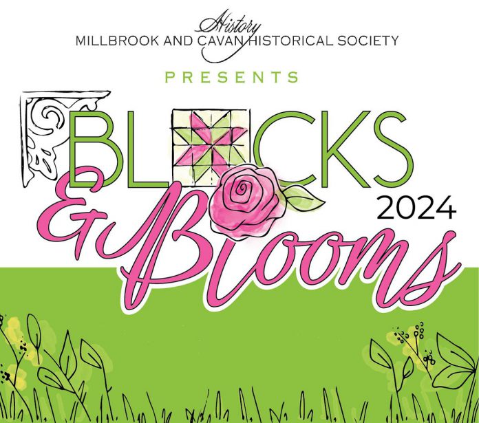 The Millbrook Cavan Historical Society's 2024 Blocks and Blooms event takes place on Saturday, June 15 from 10 a.m. to 4 p.m. and offers locals and visitors the opportunity to visit heritage properties, enjoy beautiful gardens, and see vibrant contemporary and heirloom quilts. (Graphic courtesy of Millbrook Cavan Historical Society)