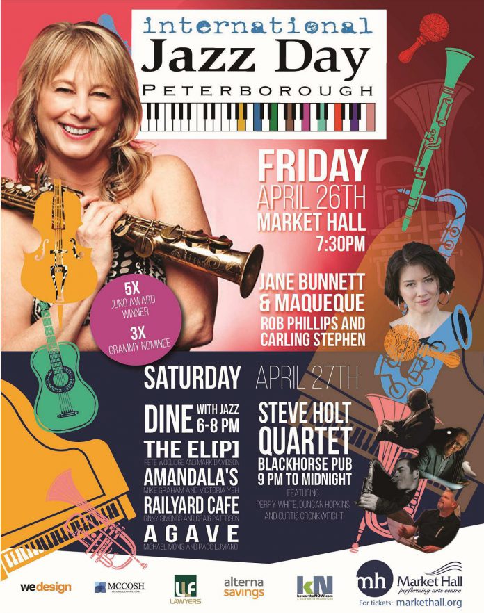 International Jazz Day Peterborough celebrations take place April 26 and 27, 2024 with performances by headliners Jane Bunnett and Maqueque, Dine With Jazz at four restaurants featuring jazz duos, and the Steve Holt Quartet at the Black Horse in downtown Peterborough. (Poster: WeDesign Group)