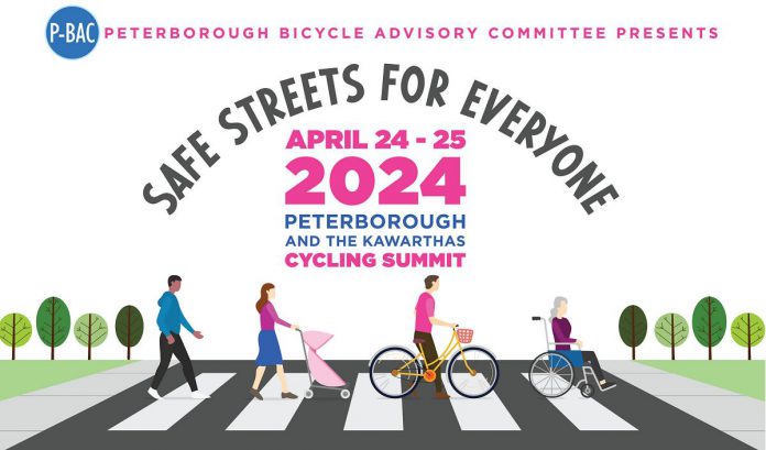 Safe streets mean more than just bike lanes for cyclists. The 2024 Peterborough and the Kawarthas Cycling Summit on April 24 and 25 will share knowledge, tools, and tactics for improving safety of all road users, with three expert guest speakers, interactive design workshops, bike and walking tours, and more. (Graphic: Peterborough Bicycle Advisory Committee)