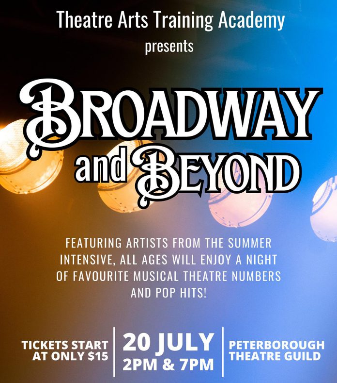 The Theatre Arts Training Academy presents "Broadway and Beyond" on July 20, 2024, with shows at 2 and 7 p.m., at the Peterborough Theatre Guild. (Graphic courtesy of Theatre Arts Training Academy)