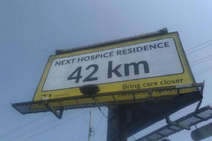 The Canadian Cancer Society, alongside community partners, is calling for a hospice residence to be built in Kawartha Lakes. As part of its advocacy efforts, a billboard has been installed on Highway 7 in the Kawartha Lakes, which illustrates the distance to the nearest hospice in Peterborough. (Photo courtesy of Canadian Cancer Society)