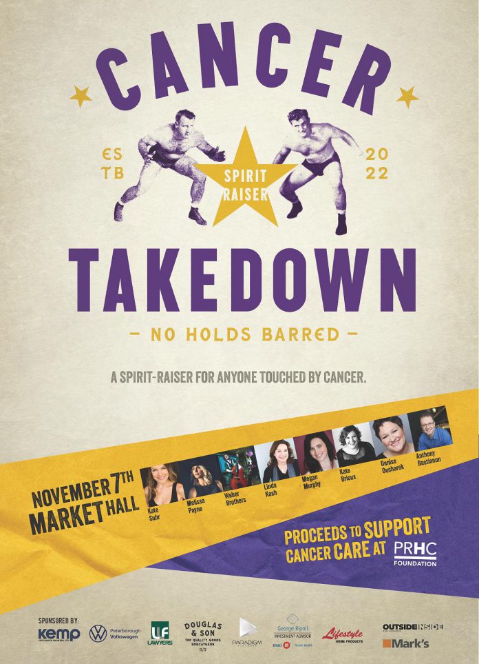 Along with emcees Linda Kash and Megan Murphy, the third annual "Cancer Takedown" fundraiser at Market Hall Performing Arts Centre in downtown Peterborough on November 7, 2024 will feature performances by Kate Suhr, Melissa Payne, Kate Brioux, Denise Oucharek, Anthony Bastianon, and The Weber Brothers. (Supplied poster)