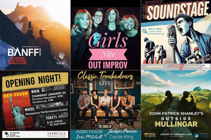 encoreNOW for January 13, 2025 features (from left to right, top and bottom) the Banff Centre Mountain Film Festival World Tour, Girls Nite Out, SONG's NextGen SoundStage, the ReFrame Film Festival, Classic Troubadours Live, and the Peterborough Theatre Guild's production of "Outside Mullingar". (kawarthaNOW collage)