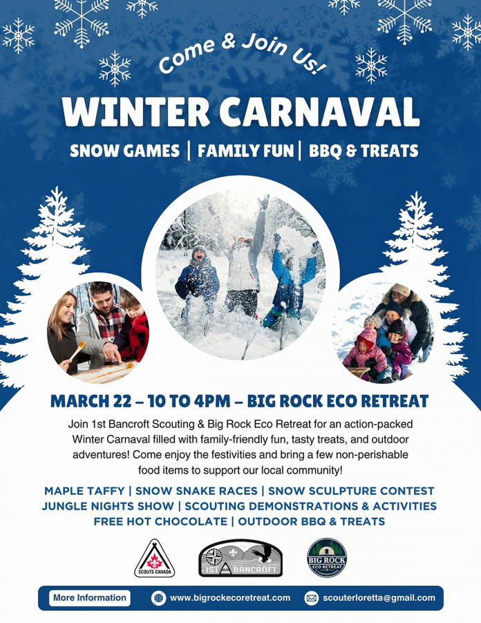 The 1st Bancroft Scouting Group is hosting a Winter Carnaval on March 22, 2025 at Big Rock Eco Retreat, located on the south side of Weslemkoon Lake in Addington Highlands east of Bancroft. The family-friendly event is open to the public. (Graphic courtesy of 1st Bancroft Scouting Group)