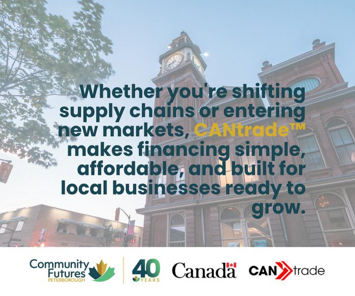 With loans up to $150,000 and reduced lending rates, the CANtrade™ loan program offered through Community Futures Peterborough will provide existing businesses in the city and county of Peterborough with immediate financing to help them adapt and grow through projects like expanding trade into other provinces, exploring new markets, increasing production, bringing part of their supply chain to Canada, and more. (Graphic  courtesy of Community Futures Peterborough)