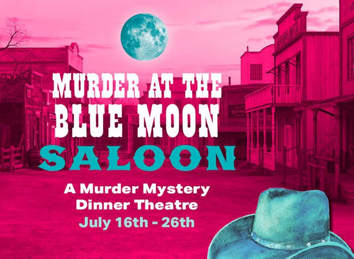 Globus Theatre in Bobcaygeon is staging "Murder at the Blue Moon Saloon," a Western-themed murder mystery dinner experience, for nine performances from July 16 to 26, 2025. Audience members will enjoy canapes, drinks, and a buffet-style dinner while they try to figure out which of a cast of six performers is the murderer. (Graphic courtesy of Globus Theatre)
