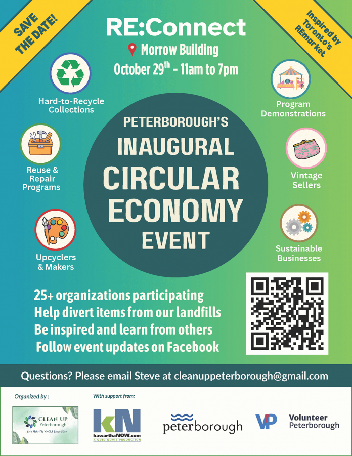 Organized by Clean Up Peterborough with support from the City of Peterborough, Volunteer Peterborough, and kawarthaNOW, the inaugural RE:Connect circular economy event takes place from 11 a.m. to 7 p.m. on October 29, 2025 at the Morrow Building. Clean Up Peterborough founder Steve Paul was inspired by Toronto's REmarket, a community event to promote the remarketing of usable post-consumer goods that can be reused, repaired, and recycled. (Poster: Clean Up Peterborough)