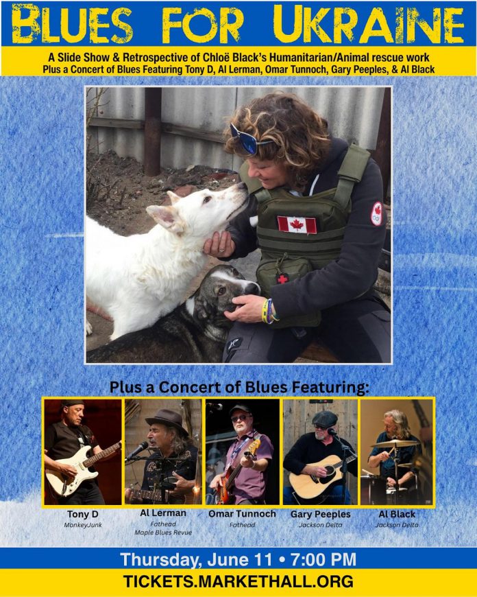 The "Blues for Ukraine" fundraiser takes place at 7 p.m. on June 11, 2026 at Market Hall Performing Arts Centre in downtown Peterborough, and features a slide show presented by Chloë Black and a blues concert featuring Tony D., Al Lerman, Omar Tunnoch, Gary Peeoples, and Chloë's dad Al Black. Funds raised will support non-profit organization Ukrainian Patriot. (Poster courtesy of Al Black)
