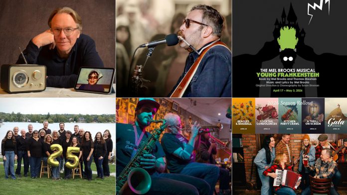 encoreNOW for April 6, 2026 features (from left to right, top and bottom) Public Energy's presentation of Chris Earle's one-man show "Donnie and Me and the CBC" at Peterborough's Market Hall, Steve Marriner in concert at the Coboconk Legion and at the Market Hall, Peterborough Theatre Guild's season-ending production of Mel Brooks' "Young Frankenstein," Peterborough Pop Ensemble's 25th-anniversary concert at the Market Hall, Performing Arts Lakefield's presentation of The Happy Pals New Orleans Music Orchestra at Lakefield United Church, and a week-long season rollout community celebration for Port Hope's Capitol Theatre. (kawarthaNOW collage)