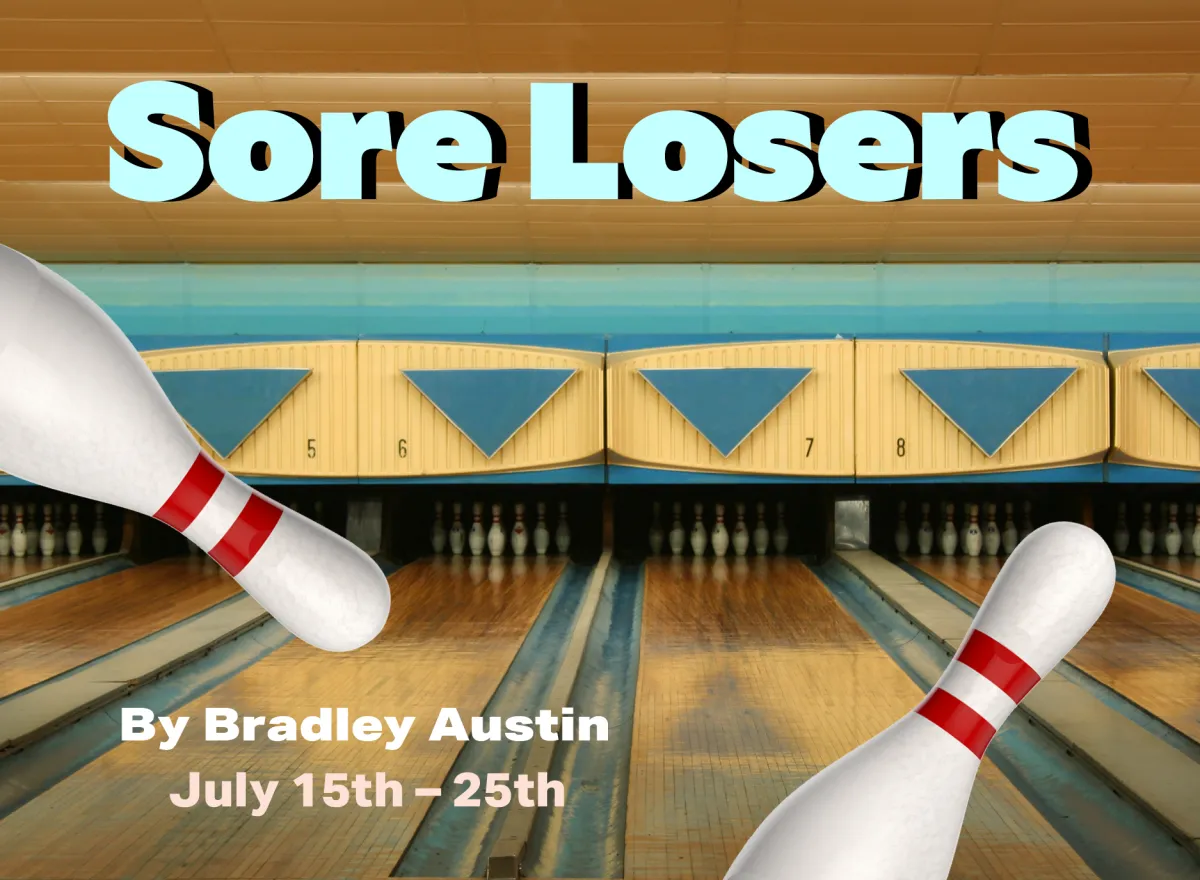 Sore Losers (July 15 - 25)