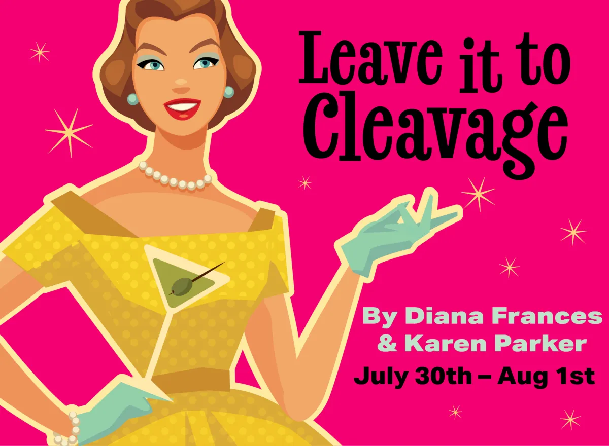 Leave it to Cleavage (July 30 - August 1)