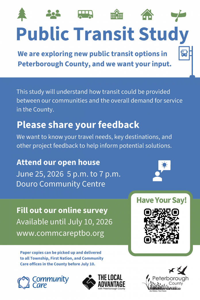Community Care Peterborough is seeking input from residents for a study on new public transit options in Peterborough County. An open house will be held at the Douro Community Centre on June 25, 2026 and a survey is available until July 10, 2026. (Poster: Community Care Peterborough)