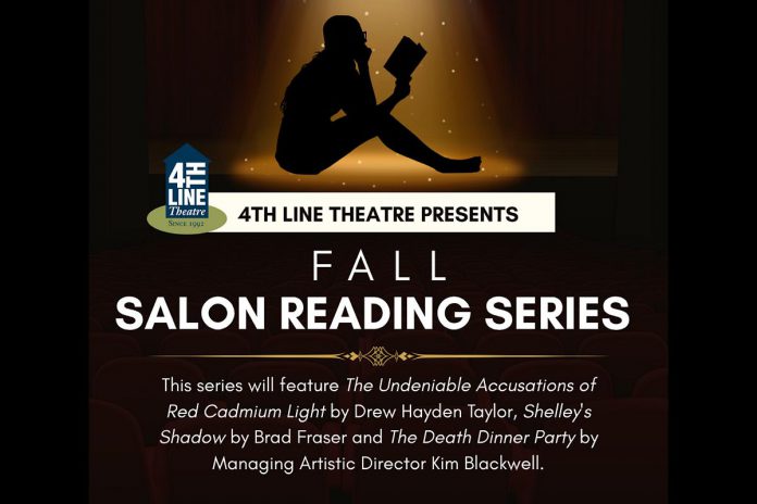 4th Line Theatre's Salon Reading Series will feature staged readings of works by acclaimed playwrights Drew Hayden Taylor and Brad Fraser, along with 4th Line's own managing artistic director Kim Blackwell, in different local homes on October 15, November 11, and January 14. (Graphic: 4th Line Theatre) 4th Line Theatre's Salon Reading Series will feature staged readings of works by acclaimed playwrights Drew Hayden Taylor and Brad Fraser, along with 4th Line's own managing artistic director Kim Blackwell, in different local homes on October 15, November 11, and January 14. (Graphic: 4th Line Theatre)