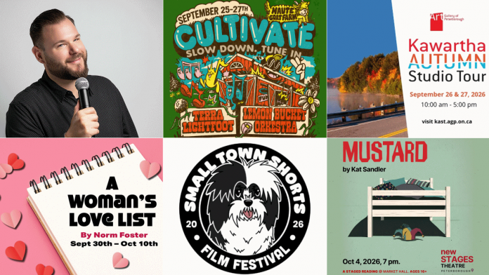 encoreNOW for September 21, 2026 features (from left to right, top and bottom) Jeff Leeson at Lindsay's FLATO Academy Theatre, Cultivate Festival in Port Hope, the Kawartha Autumn Studio Tour in the city and county of Peterborough, "A Woman's Love List" at Bobcaygeon's Globus Theatre, the Small Town Shorts Film Festival at Campbellford's Aron Theatre, and New Stages Theatre's staged reading of "Mustard" at the Market Hall in Peterborough. (kawarthaNOW collage) encoreNOW for September 21, 2026 features (from left to right, top and bottom) Jeff Leeson at Lindsay's FLATO Academy Theatre, Cultivate Festival in Port Hope, the Kawartha Autumn Studio Tour in the city and county of Peterborough, "A Woman's Love List" at Bobcaygeon's Globus Theatre, the Small Town Shorts Film Festival at Campbellford's Aron Theatre, and New Stages Theatre's staged reading of "Mustard" at the Market Hall in Peterborough. (kawarthaNOW collage)